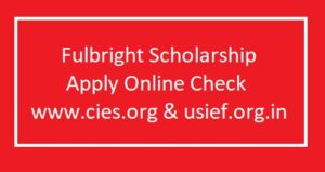 Fulbright Scholarship 2024 Eligibility Applications Acceptance Online