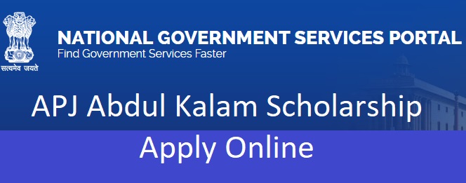 APJ Abdul Kalam Scholarship, Apply Online, Registration
