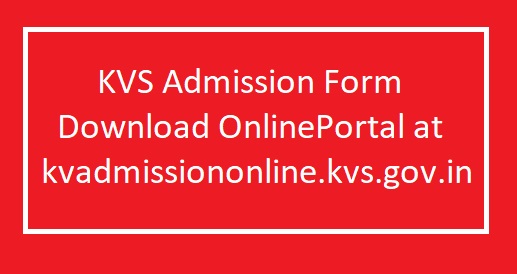 KVS Admission Form, Download Application Form, Fee, Online