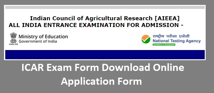 ICAR Exam Form, Application Form, Admission, Apply Online