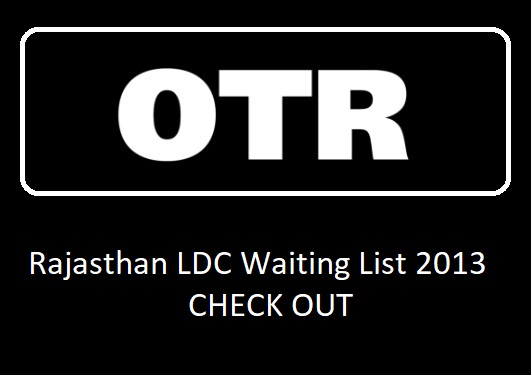 Rajasthan LDC Waiting List 2013