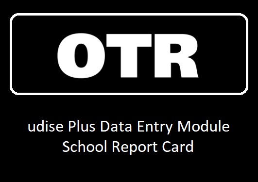 udise Plus Data Entry Module, School Report Card