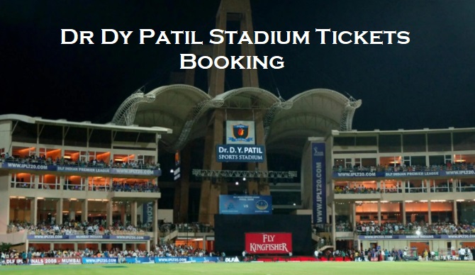 Dr Dy Patil Stadium Tickets, Booking, Buy Online